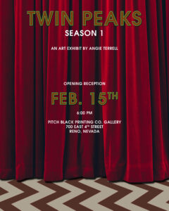 Dark red velvet curtains are hung above a zig-zagged brown and white floor. Green letters read: Twin Peaks: Season 1. AnArt Exhibit by Angie Terrel.