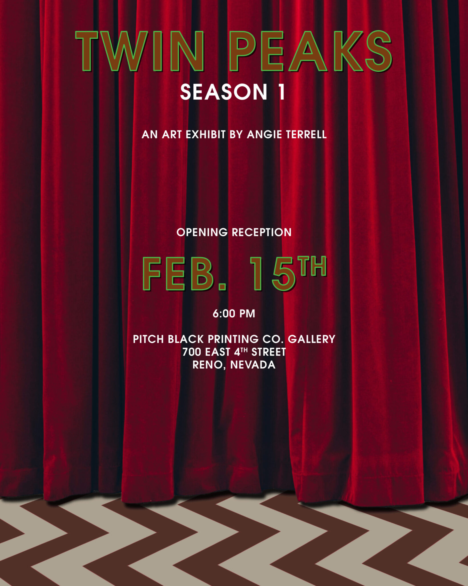 Dark red velvet curtains are hung above a zig-zagged brown and white floor. Green letters read: Twin Peaks: Season 1. AnArt Exhibit by Angie Terrel.